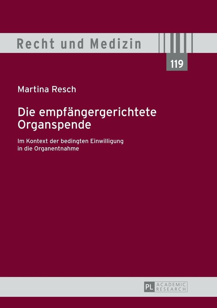 Die empfaengergerichtete Organspende - Resch Martina Resch