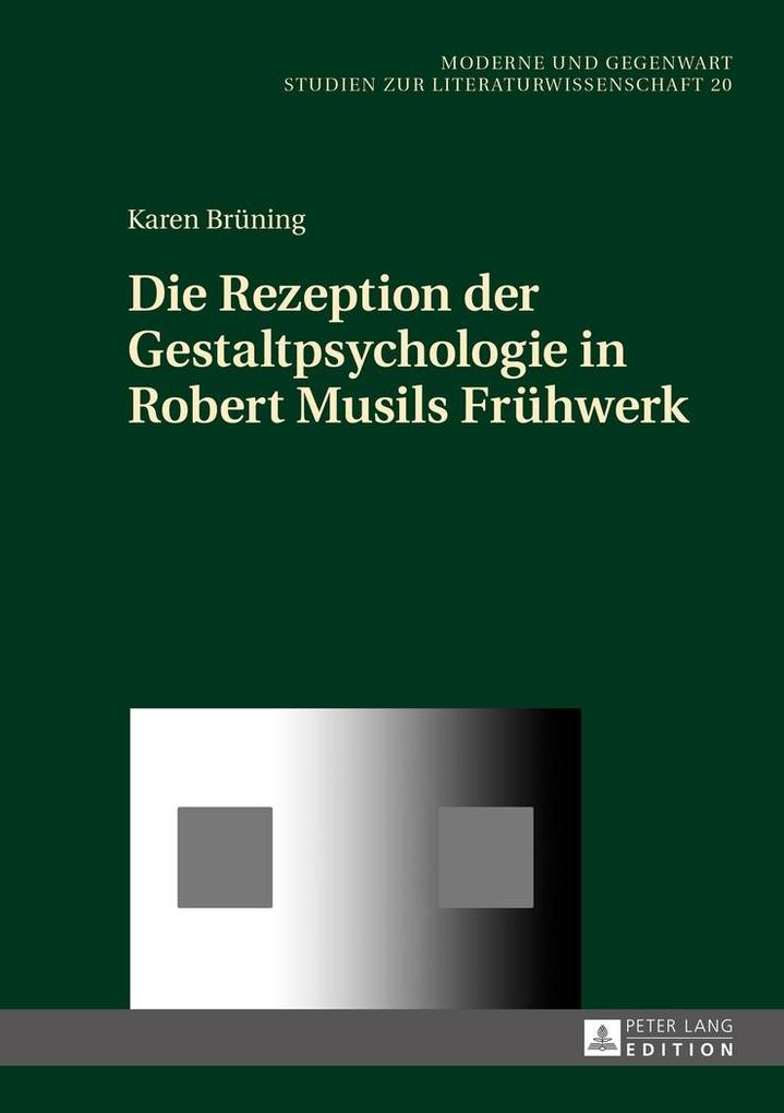 Die Rezeption der Gestaltpsychologie in Robert Musils Fruehwerk - Bruning Karen Bruning