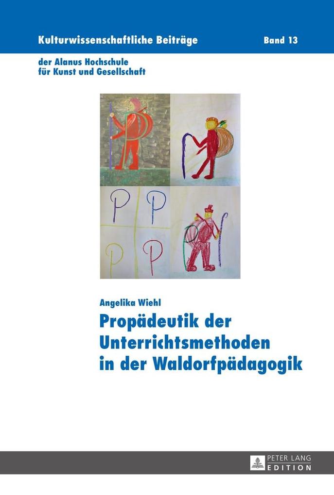 Propaedeutik der Unterrichtsmethoden in der Waldorfpaedagogik - Wiehl Angelika Wiehl