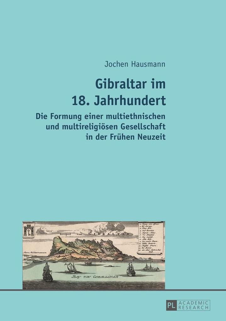 Gibraltar im 18. Jahrhundert - Hausmann Jochen Hausmann