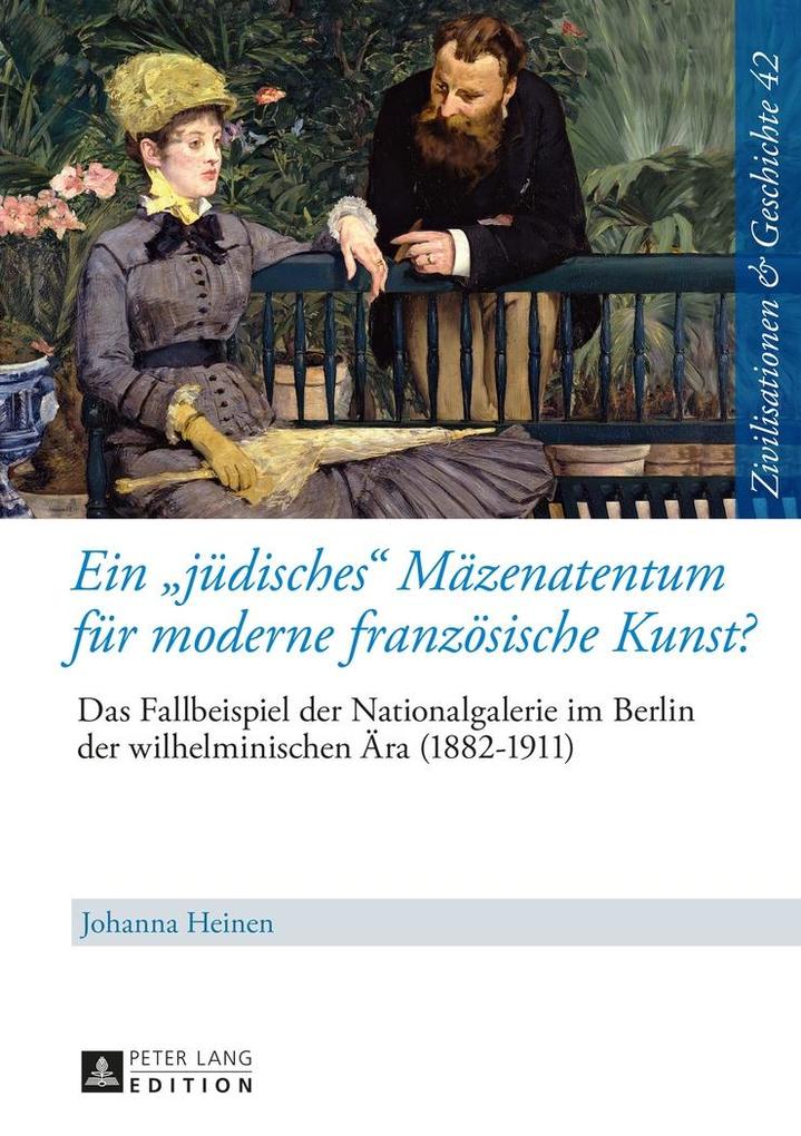Ein juedisches Maezenatentum fuer moderne franzoesische Kunst? - Heinen Johanna Heinen