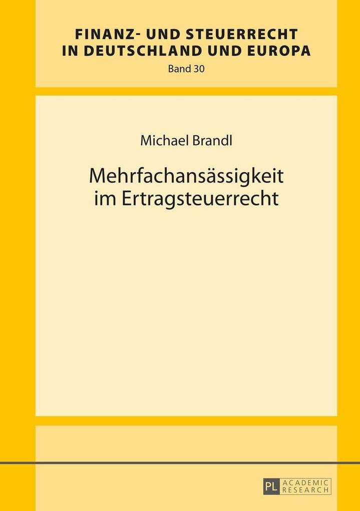 Mehrfachansaessigkeit im Ertragsteuerrecht - Brandl Michael Brandl