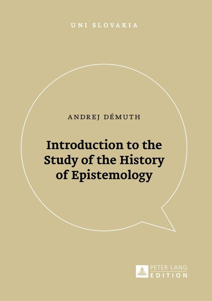 Introduction to the Study of the History of Epistemology - Demuth Andrej Demuth