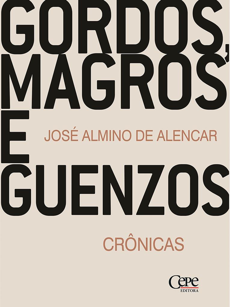 Gordos magros e guenzos: crônicas - José Almino de Alencar
