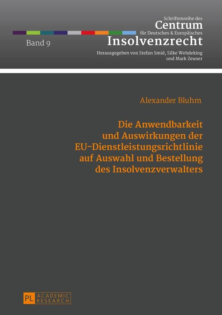 Die Anwendbarkeit und Auswirkungen der EU-Dienstleistungsrichtlinie auf Auswahl und Bestellung des Insolvenzverwalters - Bluhm Alexander Bluhm
