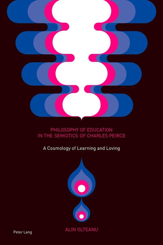 Philosophy of Education in the Semiotics of Charles Peirce - Olteanu Alin Olteanu