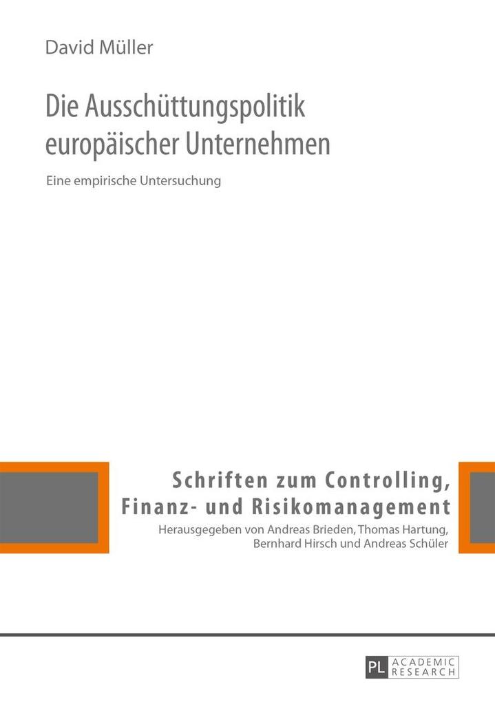 Die Ausschuettungspolitik europaeischer Unternehmen - Muller David Muller