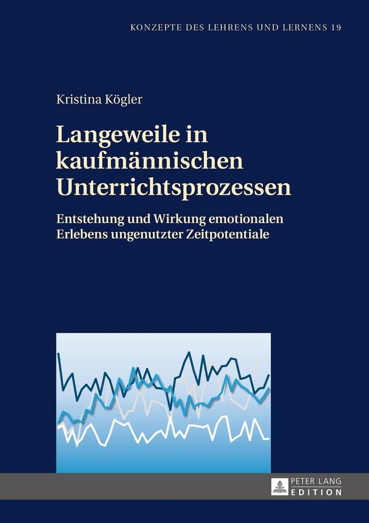 Langeweile in kaufmaennischen Unterrichtsprozessen - Kogler Kristina Kogler