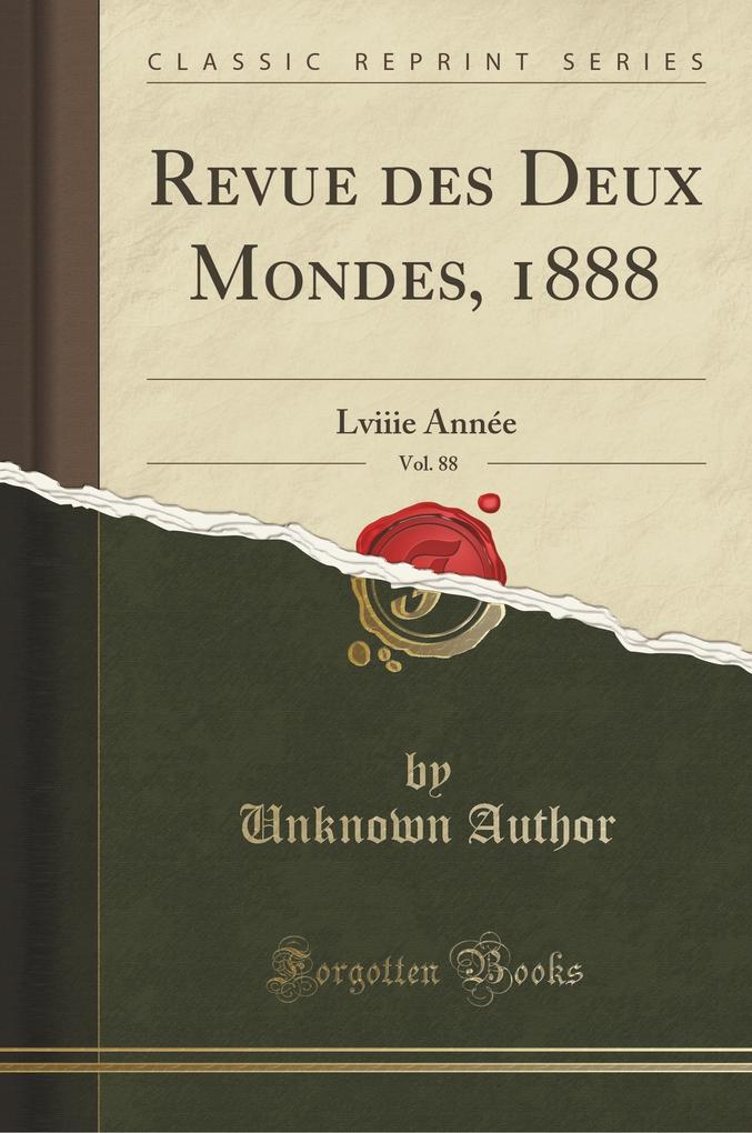 Revue des Deux Mondes, 1888, Vol. 88 als Taschenbuch von Unknown Author