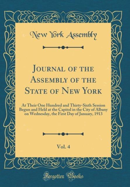 Journal of the Assembly of the State of New York, Vol. 4 als Buch von New York Assembly - Forgotten Books