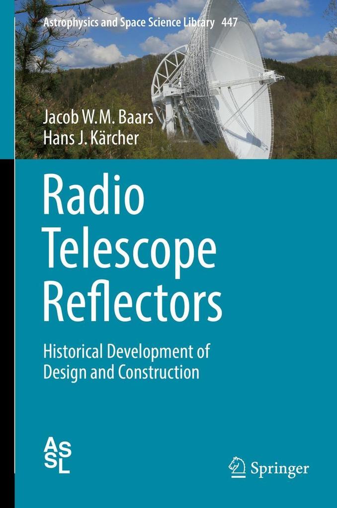 Radio Telescope Reflectors - Jacob W. M. Baars/ Hans J Kärcher