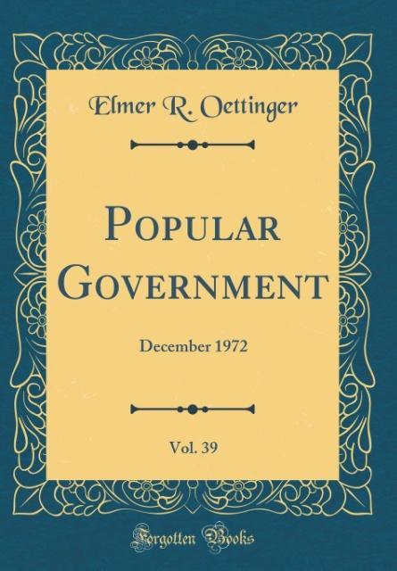 Popular Government, Vol. 39 als Buch von Elmer R. Oettinger - Forgotten Books