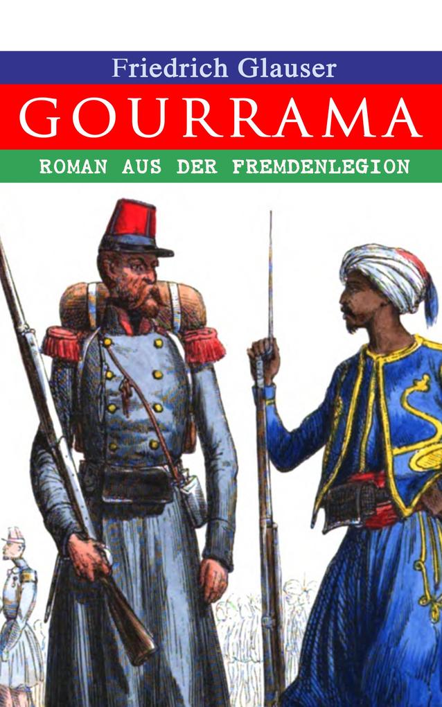 Gourrama: Roman aus der Fremdenlegion - Friedrich Glauser