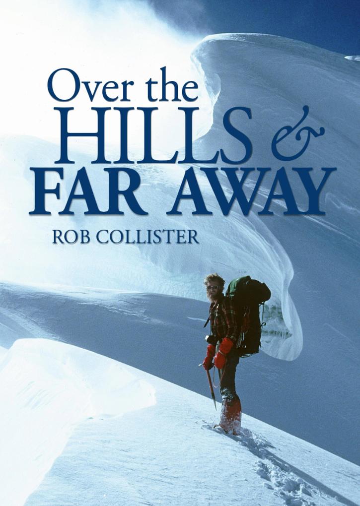 Over the Hills and Far Away - Rob Collister