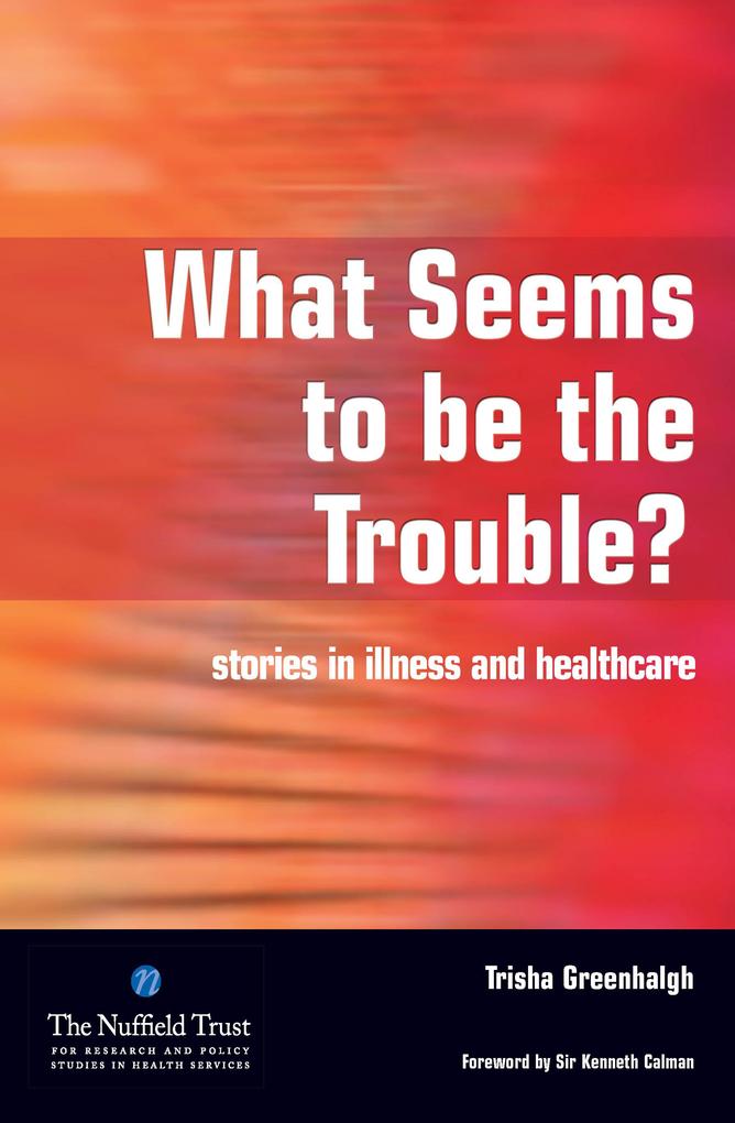 What Seems to be the Trouble? - Trisha Greenhalgh/ Merrill Goozner