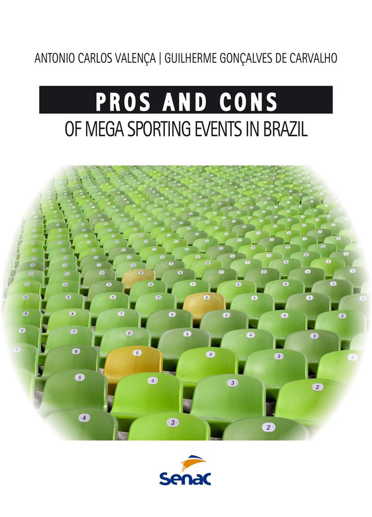 Pros and cons of mega sporting events in Brazil - Guilherme Gonçalves de Carvalho/ Antonio Carlos Valença
