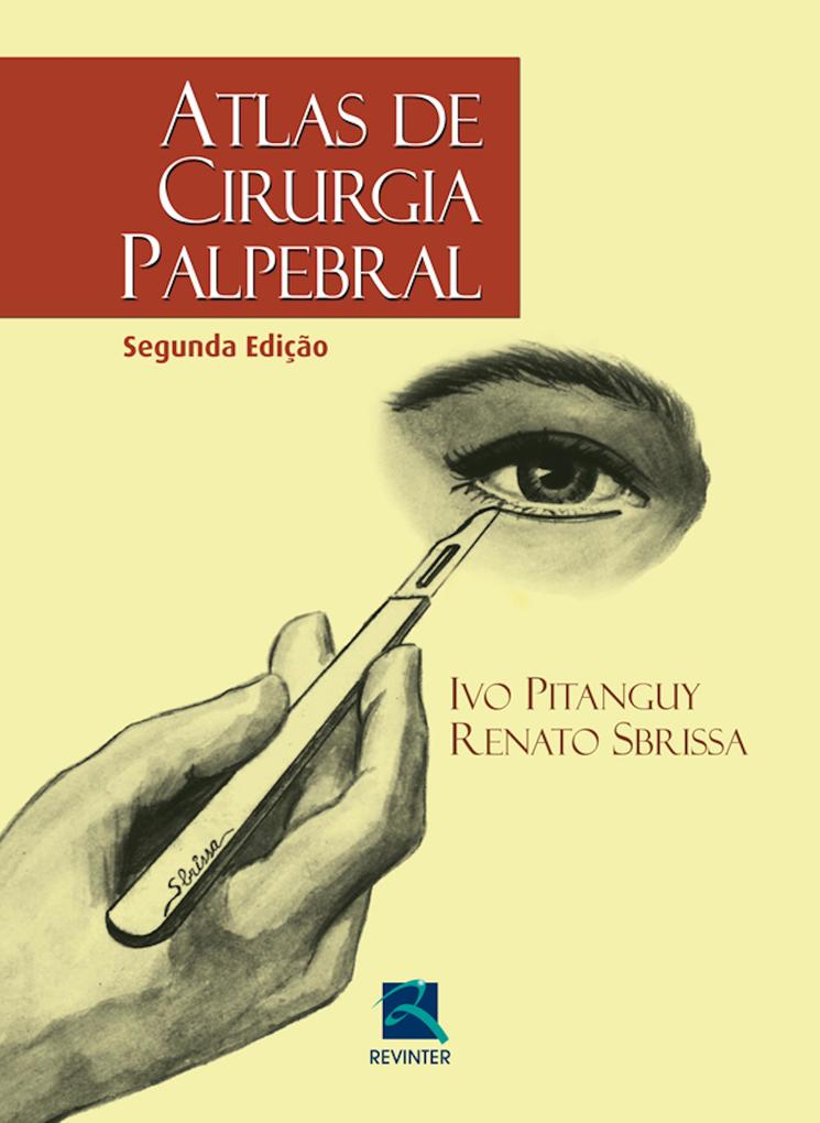 Atlas de cirurgia palpebral - Renato Acosta Sbrissa/ Ivo Pitanguy