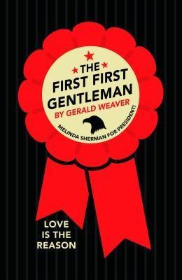 The First First Gentleman als eBook von Gerald Weaver - Gerald Weaver