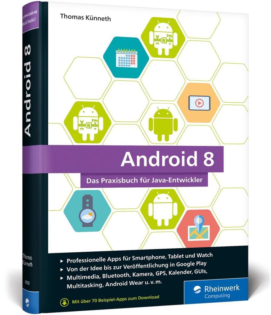 Android 8: Das Praxisbuch für Java-Entwickler. Inkl. Einstieg in Android Studio