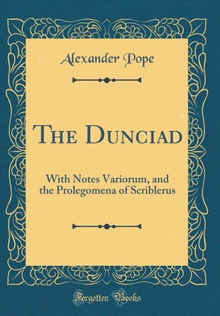 The Dunciad als Buch von Alexander Pope - Forgotten Books