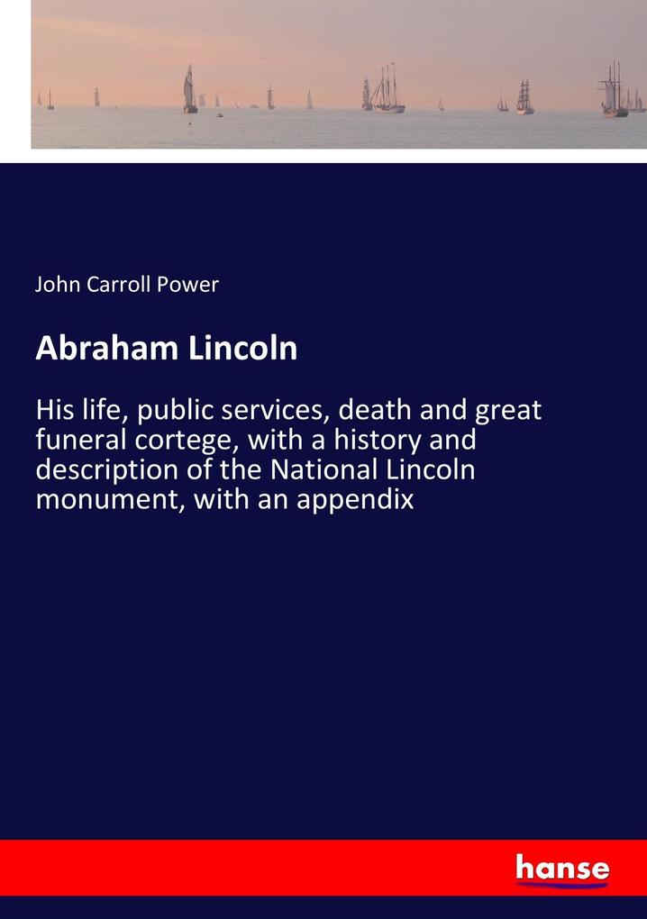 Abraham Lincoln als Buch von John Carroll Power