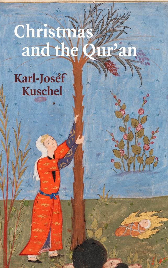 Christmas and the Qur'an - Kuschel Karl-Josef Kuschel