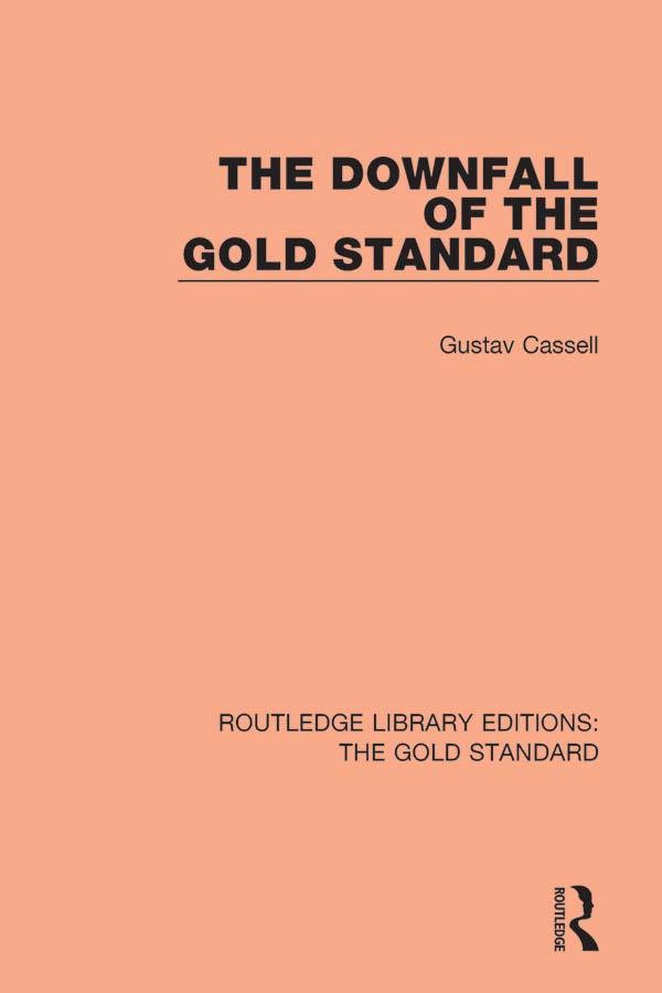 The Downfall of the Gold Standard - Gustav Cassel