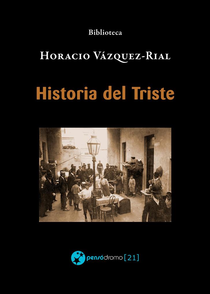 Historia del Triste - Horacio Vázquez-Rial
