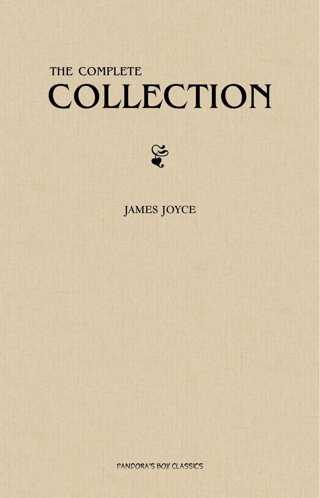 James Joyce: The Complete Collection - Joyce James Joyce