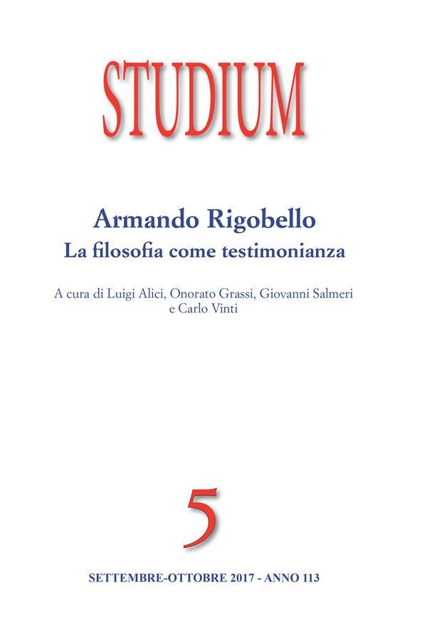 Studium - Armando Rigobello: la filosofia come testimonianza - Vinti Carlo/ Salmeri Giovanni/ Grassi Onorato/ Alici Luigi