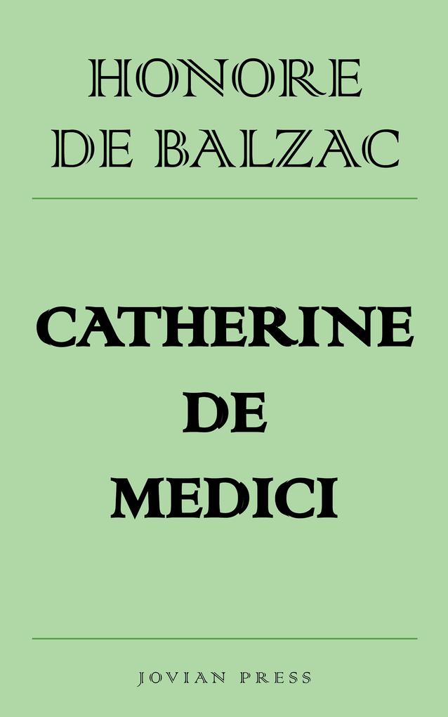 Catherine de Medici - Honore de Balzac