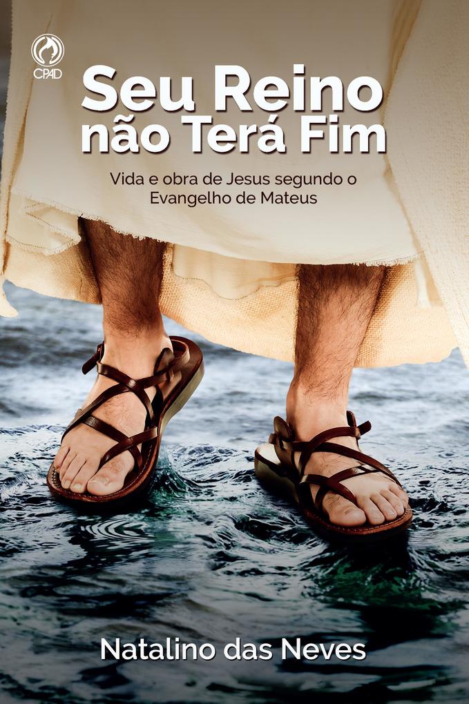 Seu Reino Não Terá Fim als eBook von Natalino das Neves - CPAD