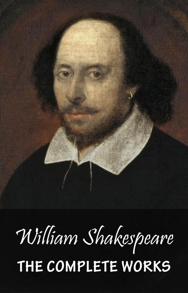 Complete Works of William Shakespeare - Shakespeare William Shakespeare
