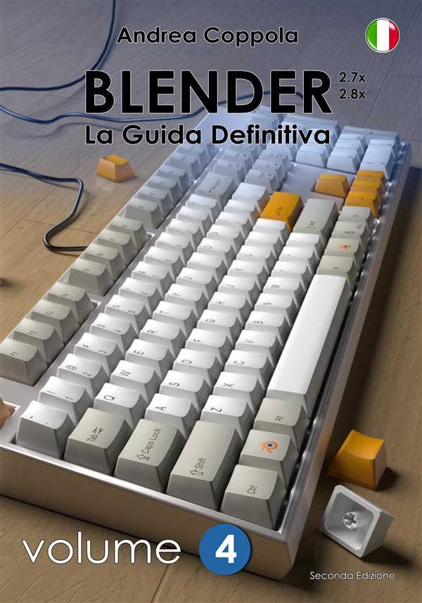 Blender - La Guida Definitiva - Volume 4 - 2a edizione ita als eBook von Andrea Coppola - Andrea Coppola