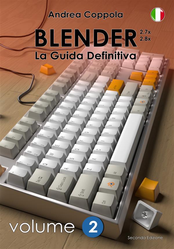 Blender - La Guida Definitiva - Volume 2 - 2a edizione ita als eBook von Andrea Coppola - Andrea Coppola