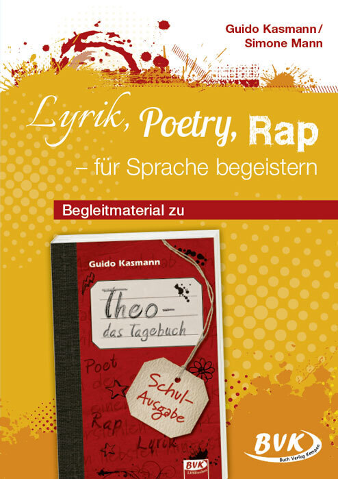Lyrik, Poetry, Rap - für Sprache begeistern: Begleitmaterial zu Theo - das Tagebuch (Schul-Ausgabe)