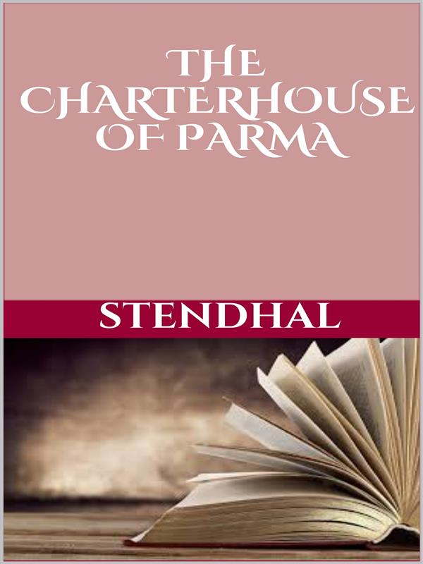 The Charterhouse of Parma als eBook von Stendhal