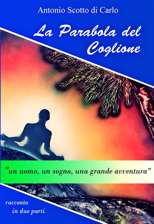 La Parabola del Coglione 2 als eBook von Antonio Scotto di Carlo