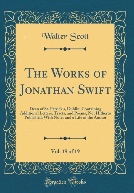The Works of Jonathan Swift, Vol. 19 of 19 als Buch von Walter Scott