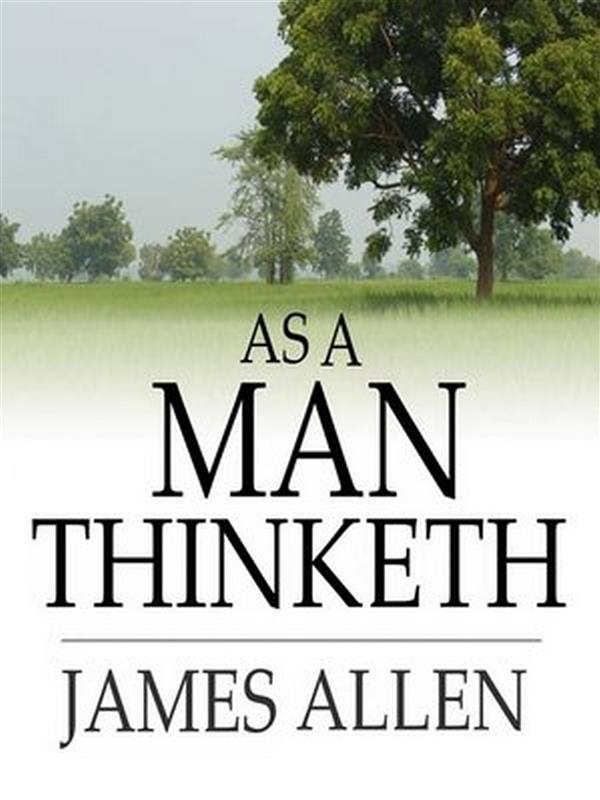 As a Man Thinketh als eBook von James Allen - Qasim Idrees