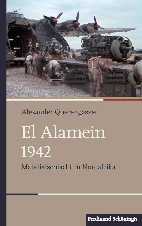 El Alamein 1942: Materialschlacht in Nordafrika (Schlachten - Stationen der Weltgeschichte)