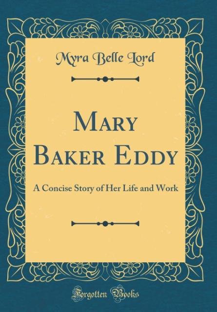 Mary Baker Eddy als Buch von Myra Belle Lord - Forgotten Books