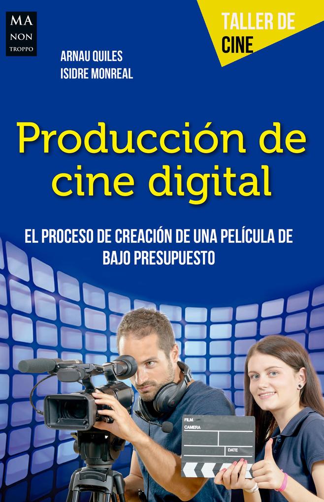 Producción de cine digital - Arnau Quiles/ Isidre Monreal