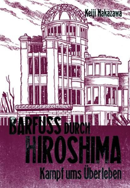 Barfuß durch Hiroshima 03. Kampf ums Überleben - Keiji Nakazawa