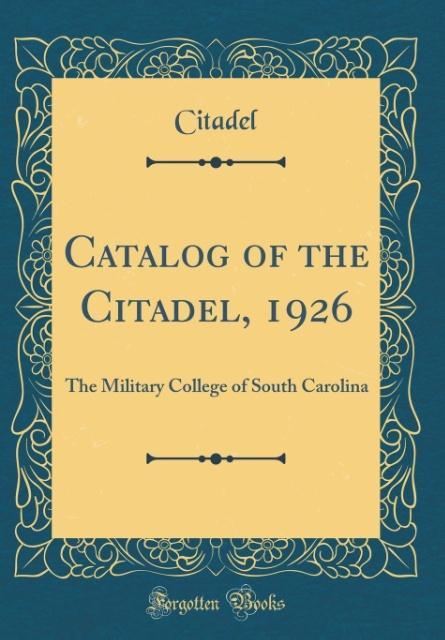 Catalog of the Citadel, 1926 als Buch von Citadel Citadel - Forgotten Books