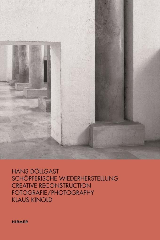 Hans Döllgast: Creative Reconstruction: Creative Reconscruction
