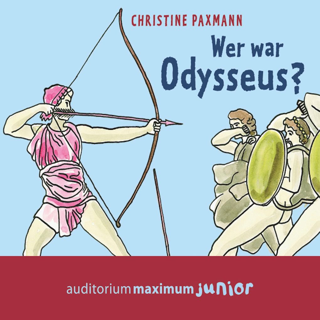 Wer war Odysseus? (Ungekürzt) - Christine Paxmann