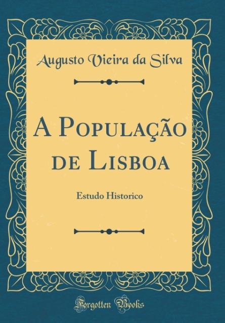 A População de Lisboa als Buch von Augusto Vieira da Silva - Forgotten Books