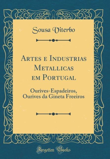 Artes e Industrias Metallicas em Portugal als Buch von Sousa Viterbo