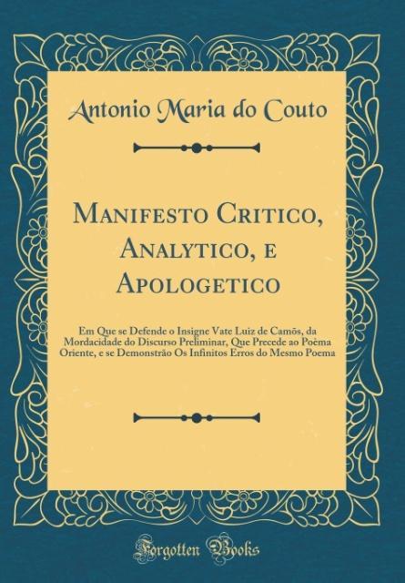 Manifesto Critico, Analytico, e Apologetico als Buch von Antonio Maria Do Couto - Forgotten Books